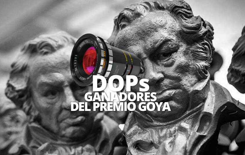 DIRECTORES DE FOTOGRAFÍA GANADORES DEL PREMIO GOYA