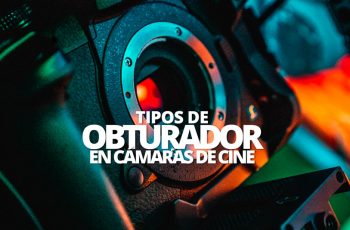 TIPOS DE OBTURADORE EN CAMARAS DE CINE WELAB PLUS
