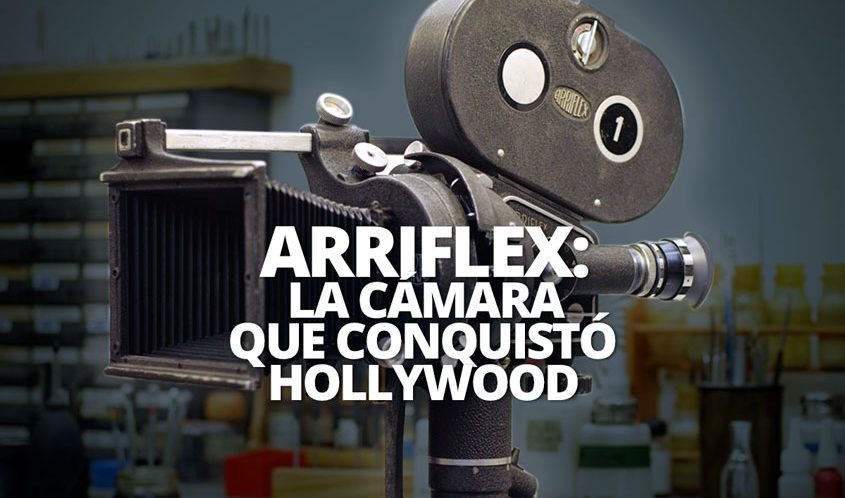 ARRIFLEX LA CAMARA QUE CONQUISTO HOLLYWOOD WELAB PLUS