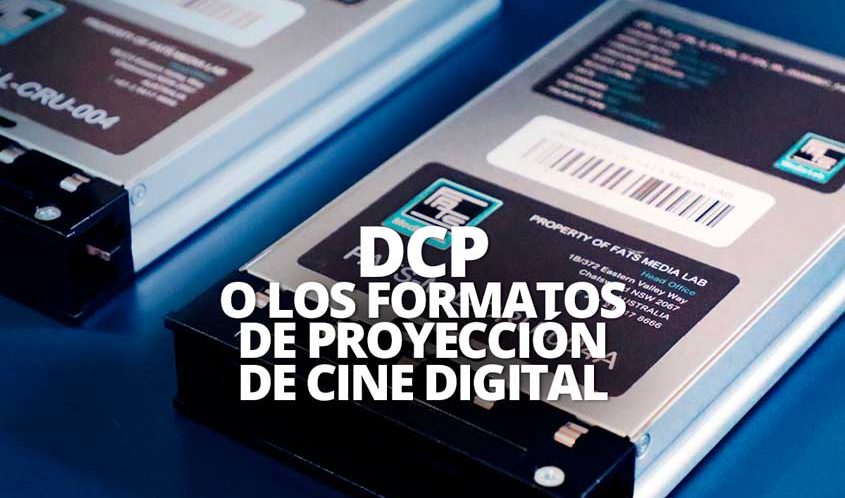 DCP FORMATOS DE PROYECCION DE CINE DIGITAL WELAB PLUS