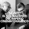 SONY EL SOL NACIENTE DEL IMPERIO CINEMATOGRAFICO WELAB PLUS