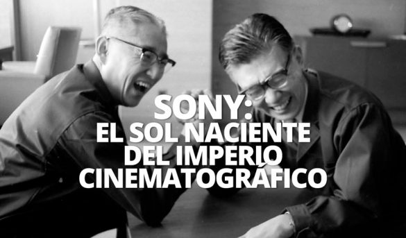 SONY EL SOL NACIENTE DEL IMPERIO CINEMATOGRAFICO WELAB PLUS