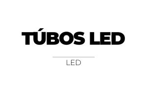 TUBOS LED