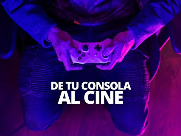 DE TU CONSOLA AL CINE WELABPLUS