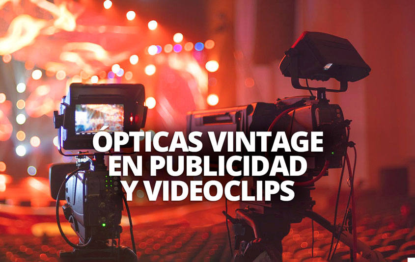 ÓPTICAS VINTAGE EN PUBLICIDAD Y VIDEOCLIPS WELABPLUS